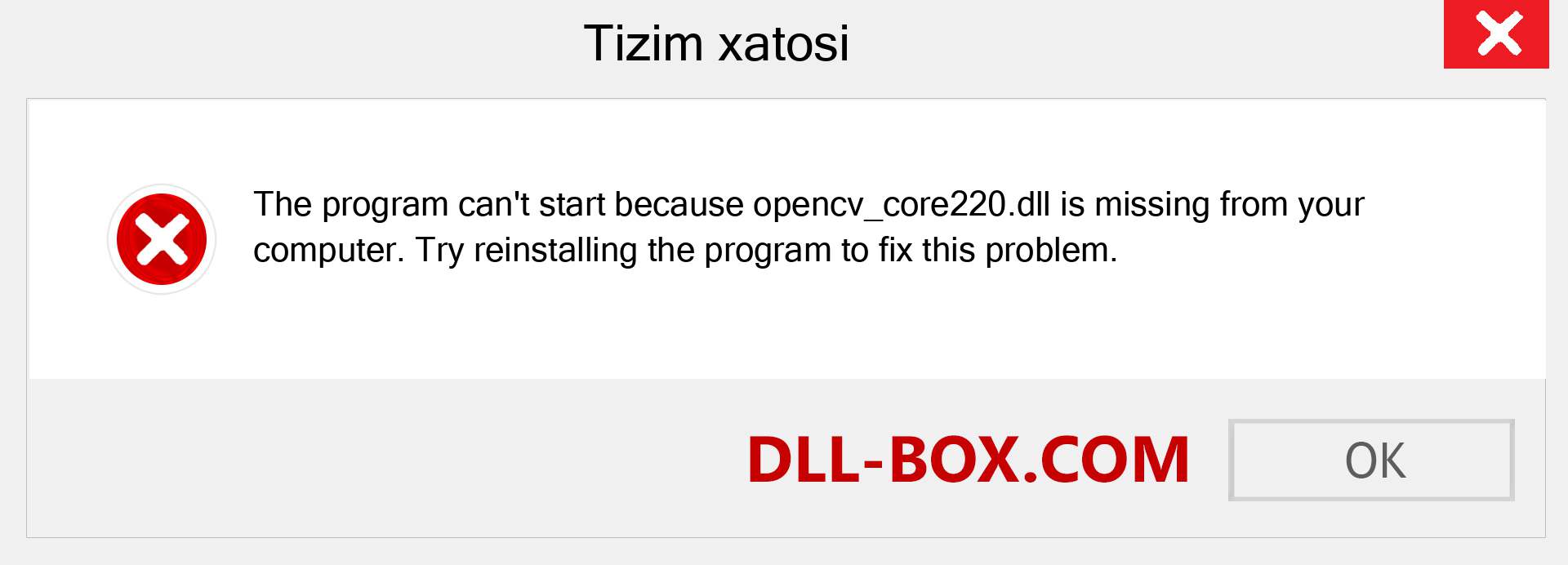 opencv_core220.dll fayli yo'qolganmi?. Windows 7, 8, 10 uchun yuklab olish - Windowsda opencv_core220 dll etishmayotgan xatoni tuzating, rasmlar, rasmlar